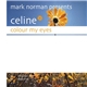 Mark Norman Presents Celine - Colour My Eyes