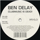 Ben Delay - Clubmusic Is Dead!
