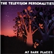 The Television Personalities - My Dark Places