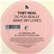 Toby Neal - Do You Really Want (My Love?)