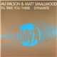 Ali Wilson & Matt Smallwood - I'll Take You There / Dynamite