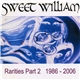 Sweet William - Rarities Part 2 (1986 - 2006)