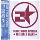 Sigue Sigue Sputnik - The Early Years