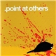 .Point At Others - .Point At Others