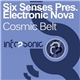 Six Senses Pres. Electronic Nova - Cosmic Belt